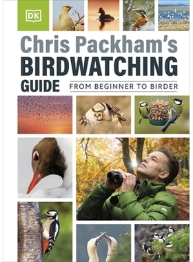 预订 Chris Packham’s Birdwatching Guide: From Beginner to Birder: From Beginner to Birder 克里斯·帕克汉姆的观鸟指南：