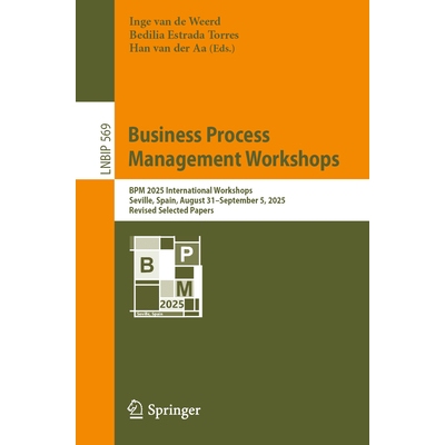 预订 Business Process Management Workshops BPM 2025 International Workshops, Seville, Spain, August 31–September 5, 202