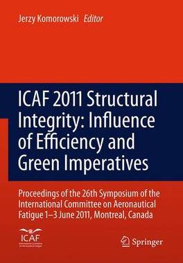 【预订】ICAF 2011 Structural Integrity: Influence of Efficiency and Green Imperatives