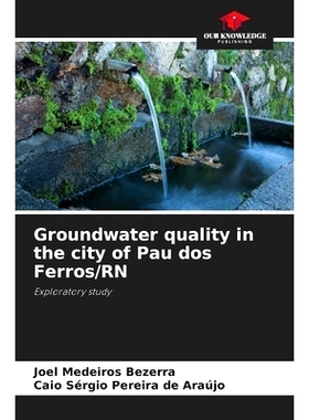 预订 Groundwater quality in the city of Pau dos Ferros/RN: Exploratory study 聖保羅多斯費羅斯市的地下水品質: 97862082919