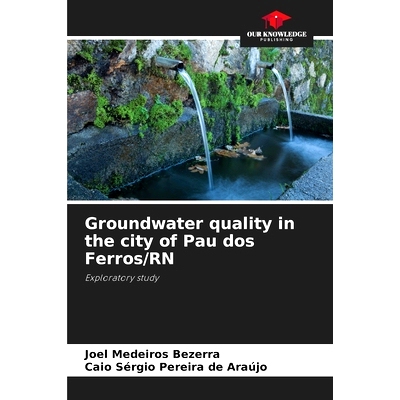 预订 Groundwater quality in the city of Pau dos Ferros/RN: Exploratory study 聖保羅多斯費羅斯市的地下水品質: 97862082919