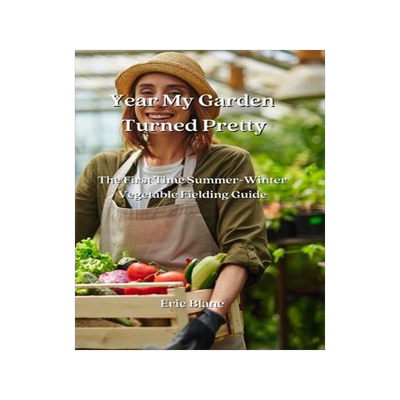 [预订]Year My Garden Turned Pretty: The First Time Summer-Winter Vegetable Fielding Guide 9789684993792