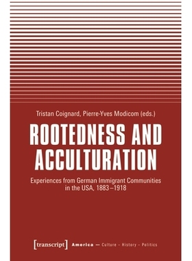 预订 Rootedness and Acculturation: Experiences from German Immigrant Communities in the USA, 1883-1918 根植与文化适应：1