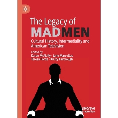 预订 The Legacy of Mad Men: Cultural History, Intermediality and American Television: 9783030310936