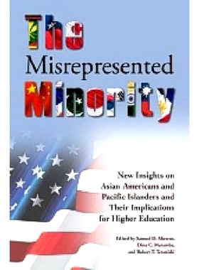 预订 The Misrepresented Minority: New Insights on Asian Americans and Pacific Islanders and Their Implications for Highe