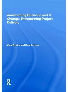 预订 Accelerating Business and It Change: Transforming Project Delivery: 9780815387428