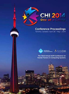 预订 CHI 14 Proceedings of the SIGCHI Conference on Human Factors in Computing Systems Vol 3A: 9781450332897