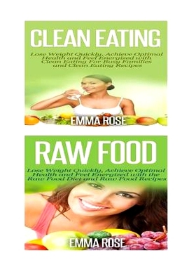 预订 Clean Eating: Raw Food: Natural Weight Loss - Clean Food & Plant Based Diet to Increase Energy & Lose Weight Withou