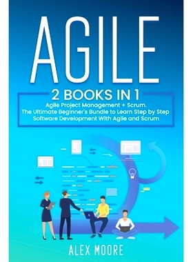 预订 Agile: 2 BOOKS IN 1. Agile Project Management + Scrum. The Ultimate Beginner’s Bundle to Learn Step by Step Softwa