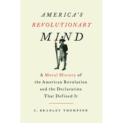 预订 America’s Revolutionary Mind: A Moral History of the American Revolution and the Declaration That Defined It 美国*