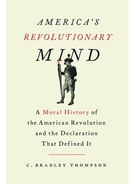 预订 America’s Revolutionary Mind: A Moral History of the American Revolution and the Declaration That Defined It 美国*