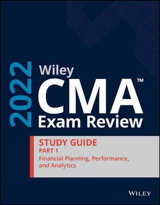 【预订】Wiley Cma Exam Review 2022 Part 1 Study Guide: Financial Planning, Performance, And Analytics 9781119849407