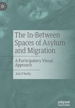 【预订】The In-Between Spaces of Asylum and Migration