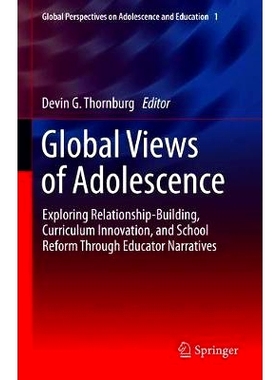 预订 Global Views of Adolescence: Exploring Relationship-Building, Curriculum Innovation, and School Reform Through Educ