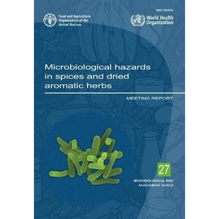 预订 Microbiological hazards in spices and dried aromatic herbs 香料和干香草中的微生物危害：会议报告: 9789251357927