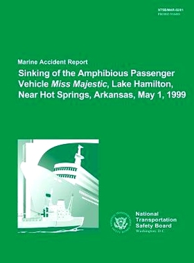 预订 Marine Accident Report: Sinking of the Amphibious Passenger Vehicle Miss Majestic Lake Hamilton, Near Hot Springs,