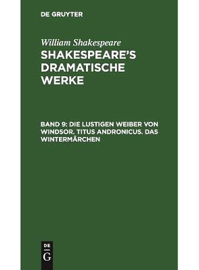 预订 Die lustigen Weiber von Windsor. Titus Andronicus. Das Wintermärchen: 9783111042169