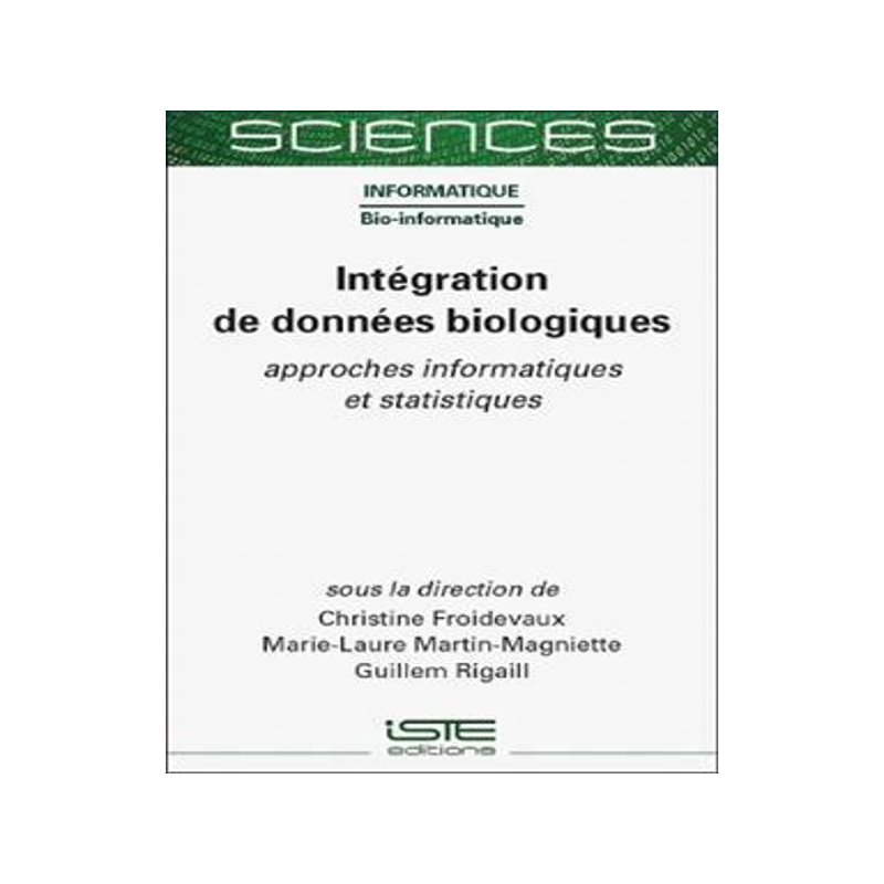 [预订]Intégration de données biologiques : approches informatiques et statistiques 9781789480306