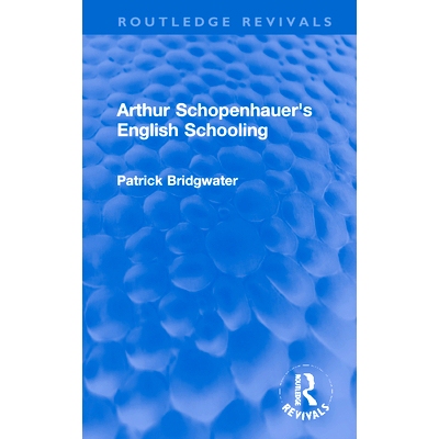 预订 Arthur Schopenhauer’s English Schooling 亚瑟·叔本华英语教学（重印版）: 9780367440770