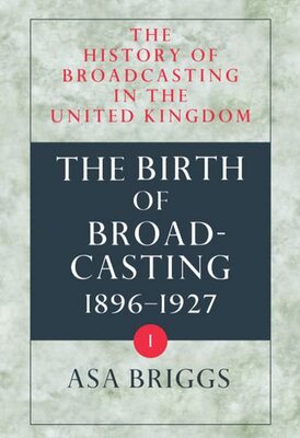【预订】The History of Broadcasting in the United Kingdom: Volume I: The Birth of Broadcasting
