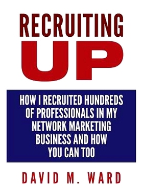 预订 Recruiting Up: How I Recruited Hundreds of Professionals in my Network Marketing Business and How You Can, Too: 978