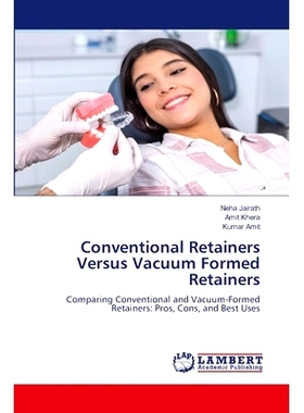预订 Conventional Retainers Versus Vacuum Formed Retainers: 9786208065355