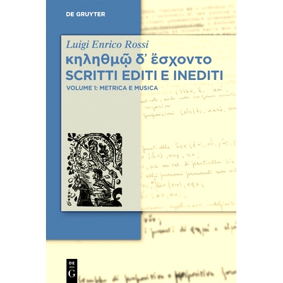 预订 Volume 1 κηληθμῷ δ᾽ ἔσχοντο Scritti editi e inediti: Vol. 1: Metrica e Musica: 9783110644869