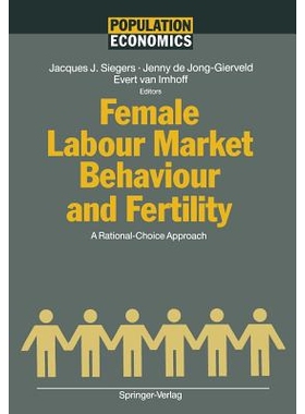 预订 Female Labour Market Behaviour and Fertility: A Rational-Choice Approach 女性劳动力市场行为与生育：一种理性选择的方