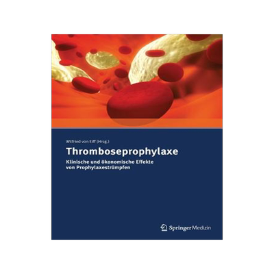预订 Thromboseprophylaxe Klinische und ökonomische Effekte von Prophylaxestrümpfen
