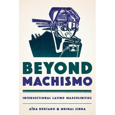 预订 Beyond Machismo: Intersectional Latino Masculinities *大男子主义：区际拉丁裔男子气概（平装）（丛书）: 9781477308776