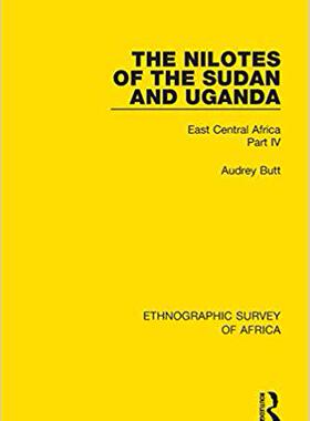 【预售】The Nilotes of the Sudan and Uganda: East Central Africa Part IV