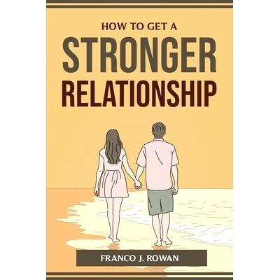 预订 How to Get a Stronger Relationship