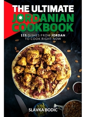 预订 The Ultimate Jordanian Cookbook: 111 Dishes From Jordan To Cook Right Now: 9798495134669