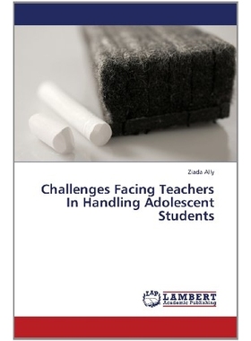 预订 Challenges Facing Teachers in Handling Adolescent Students: 9783659336164