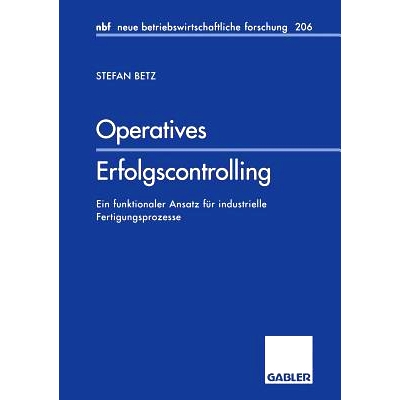 预订 Operatives Erfolgscontrolling: Ein funktionaler Ansatz für industrielle Fertigungsprozesse: 9783409128155