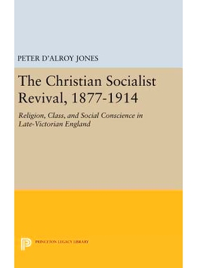 预订 The Christian Socialist Revival, 1877-1914 1877-1914年基督教社会主义的复兴: 9780691649511