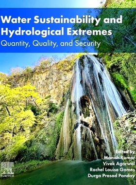 预订 Water Sustainability and Hydrological Extremes: Quantity, Quality, and Security 水的可持续性和水文极端情况：数量、
