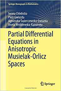 【预订】Partial Differential Equations in Anisotropic Musielak-Orlicz Spaces 9783030888558
