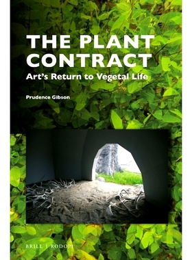 预订 The Plant Contract: Art’s Return to Vegetal Life 植物合同：艺术的回归: 9789004353039