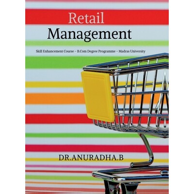 预订 Retail Management: Skill Enhancement Course - B.Com Degree Programme - Madras University 9798902964940
