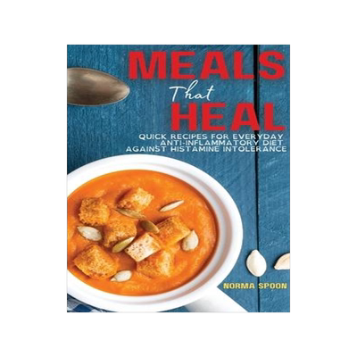 [预订]Meals That Heal: Quick Recipes for Everyday Anti-Inflammatory Diet Against Histamine Intolerance 9781803461052