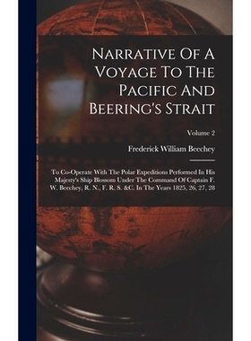 预订 Narrative Of A Voyage To The Pacific And Beering’s Strait: To Co-operate With The Polar Expeditions Performed In H