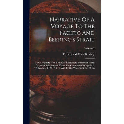 预订 Narrative Of A Voyage To The Pacific And Beering’s Strait: To Co-operate With The Polar Expeditions Performed In H