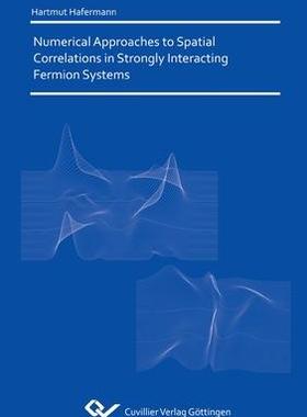 [预订]Numerical Approaches to Spatial Correlations in Strongly Interacting Fermion Systems 9783869553474