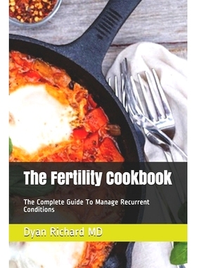 预订 The Fertility Cookbook: The Complete Guide To Manage Recurrent Conditions: 9798701945324