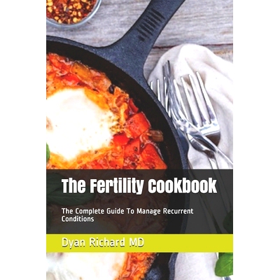 预订 The Fertility Cookbook: The Complete Guide To Manage Recurrent Conditions: 9798701945324