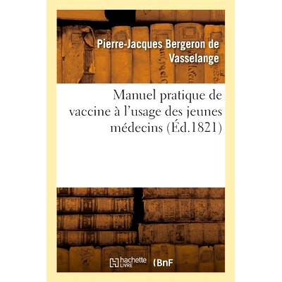 预订 Manuel pratique de vaccine, à l’usage des jeunes médecins 青年医生实用疫苗接种手册: 9782013092487