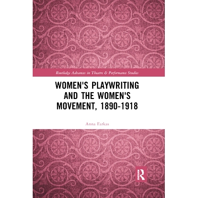 预订 Women’s Playwriting and the Women’s Movement, 1890-1918 妇女剧本创作与妇女运动 1890-1918: 9781032178035
