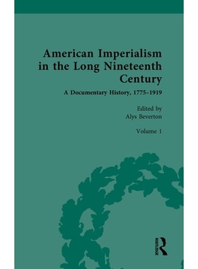 预订 American Imperialism in the Long Nineteenth Century: A Documentary History, 1775-1919: Volume I: From Lexington and
