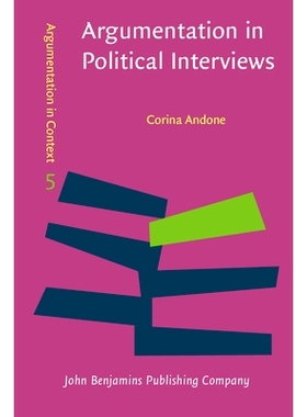 预订 Argumentation in Political Interviews. Analyzing and evaluating responses to accusations of inconsistency. 政治访谈